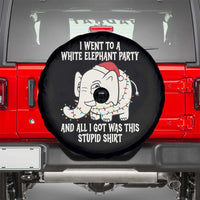 Funny I Went To A White Elephant Party And All I Got Was This Stupid Spare Tire Cover - Wonder Print Shop