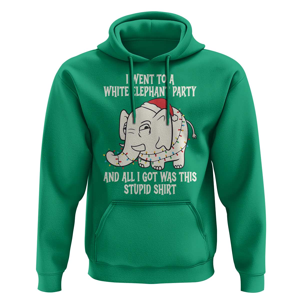 Funny I Went To A White Elephant Party And All I Got Was This Stupid Hoodie - Wonder Print Shop