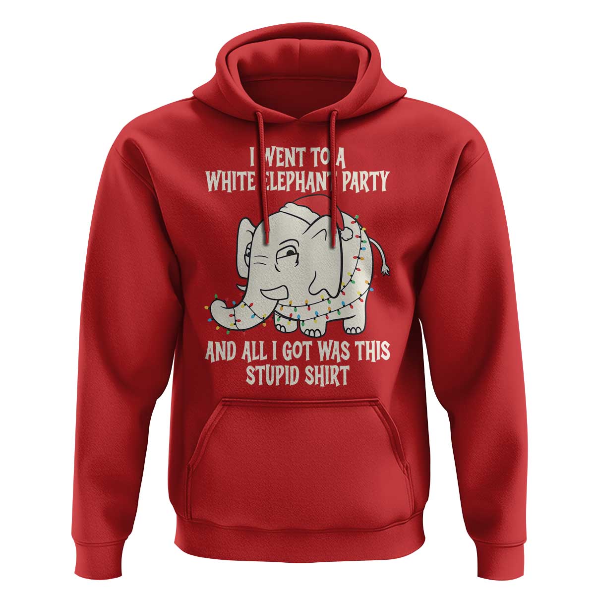 Funny I Went To A White Elephant Party And All I Got Was This Stupid Hoodie - Wonder Print Shop