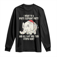 Funny I Went To A White Elephant Party And All I Got Was This Stupid Long Sleeve Shirt - Wonder Print Shop