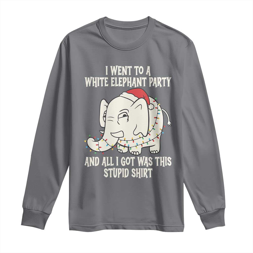 Funny I Went To A White Elephant Party And All I Got Was This Stupid Long Sleeve Shirt - Wonder Print Shop