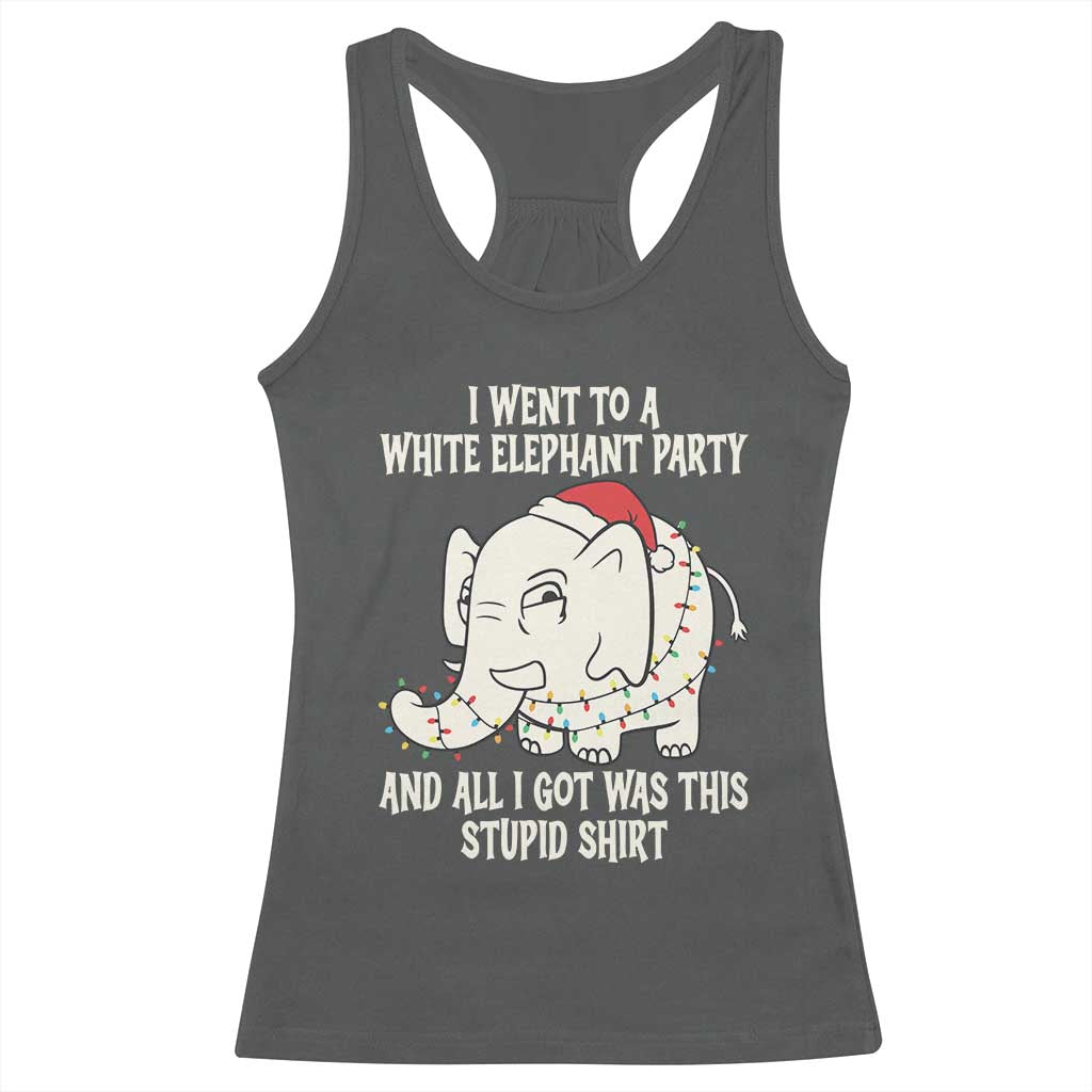 Funny I Went To A White Elephant Party And All I Got Was This Stupid Racerback Tank Top - Wonder Print Shop