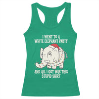 Funny I Went To A White Elephant Party And All I Got Was This Stupid Racerback Tank Top - Wonder Print Shop