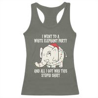 Funny I Went To A White Elephant Party And All I Got Was This Stupid Racerback Tank Top - Wonder Print Shop
