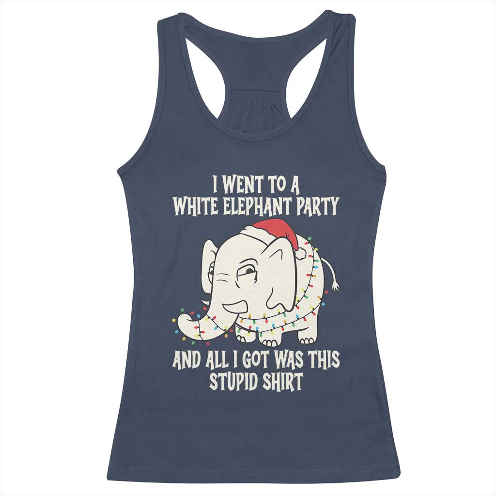 Funny I Went To A White Elephant Party And All I Got Was This Stupid Racerback Tank Top - Wonder Print Shop