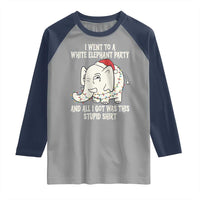 Funny I Went To A White Elephant Party And All I Got Was This Stupid Raglan Shirt - Wonder Print Shop
