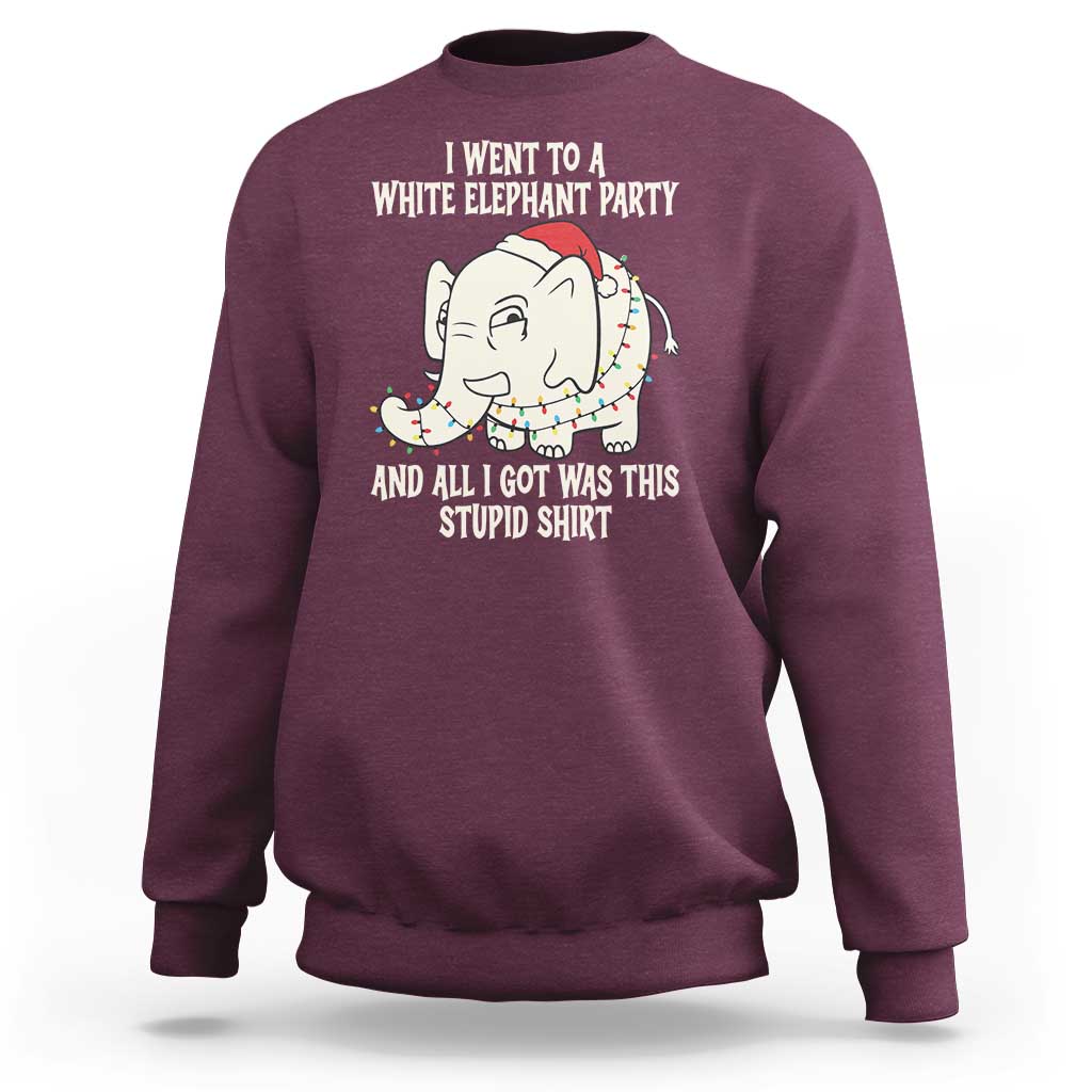 Funny I Went To A White Elephant Party And All I Got Was This Stupid Sweatshirt - Wonder Print Shop