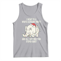Funny I Went To A White Elephant Party And All I Got Was This Stupid Tank Top - Wonder Print Shop
