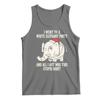 Funny I Went To A White Elephant Party And All I Got Was This Stupid Tank Top - Wonder Print Shop