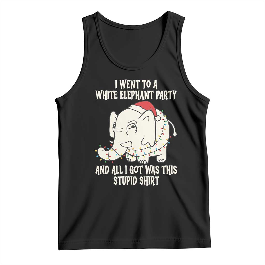 Funny I Went To A White Elephant Party And All I Got Was This Stupid Tank Top - Wonder Print Shop