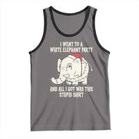 Funny I Went To A White Elephant Party And All I Got Was This Stupid Tank Top - Wonder Print Shop