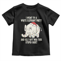 Funny I Went To A White Elephant Party And All I Got Was This Stupid Toddler T Shirt - Wonder Print Shop