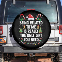 Funny Christmas Being Related To Me is Really The Only Gift You Need Spare Tire Cover - Wonder Print Shop