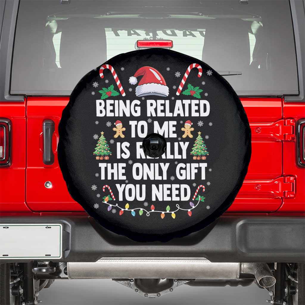 Funny Christmas Being Related To Me is Really The Only Gift You Need Spare Tire Cover - Wonder Print Shop
