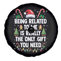 Funny Christmas Being Related To Me is Really The Only Gift You Need Spare Tire Cover - Wonder Print Shop