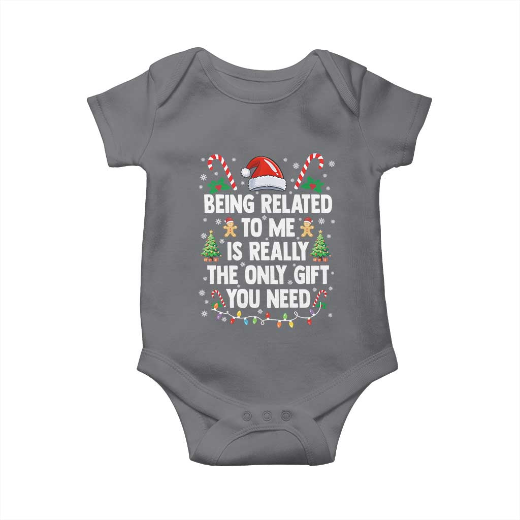 Funny Christmas Being Related To Me is Really The Only Gift You Need Baby Onesie - Wonder Print Shop