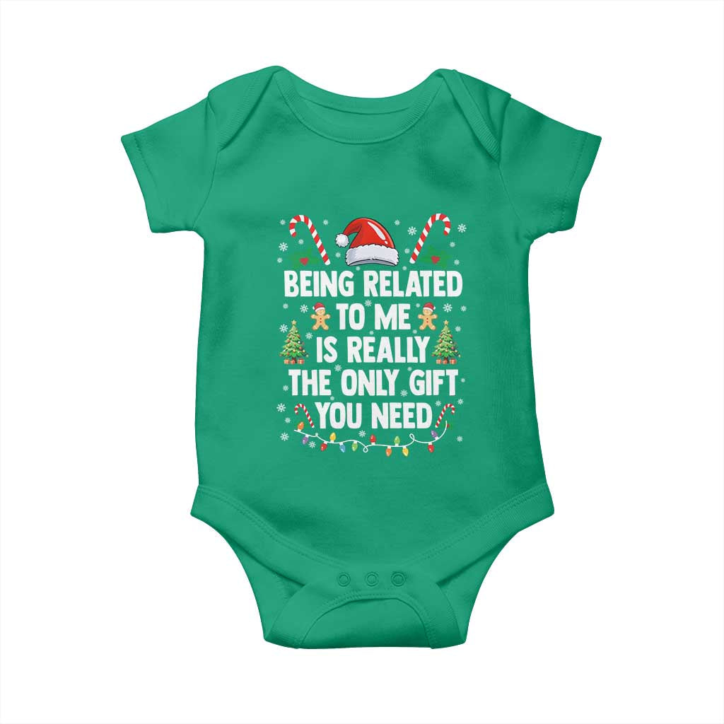 Funny Christmas Being Related To Me is Really The Only Gift You Need Baby Onesie - Wonder Print Shop