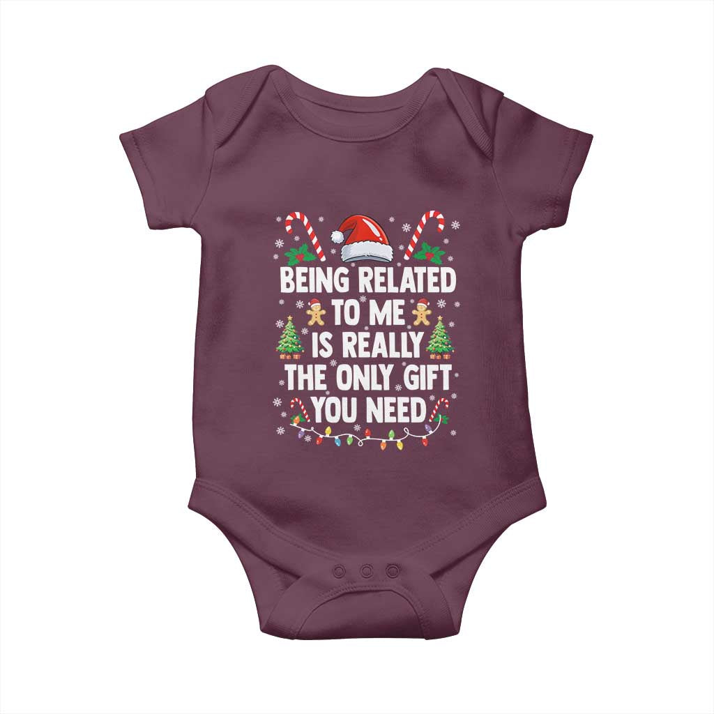 Funny Christmas Being Related To Me is Really The Only Gift You Need Baby Onesie - Wonder Print Shop