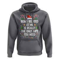 Funny Christmas Being Related To Me is Really The Only Gift You Need Hoodie - Wonder Print Shop