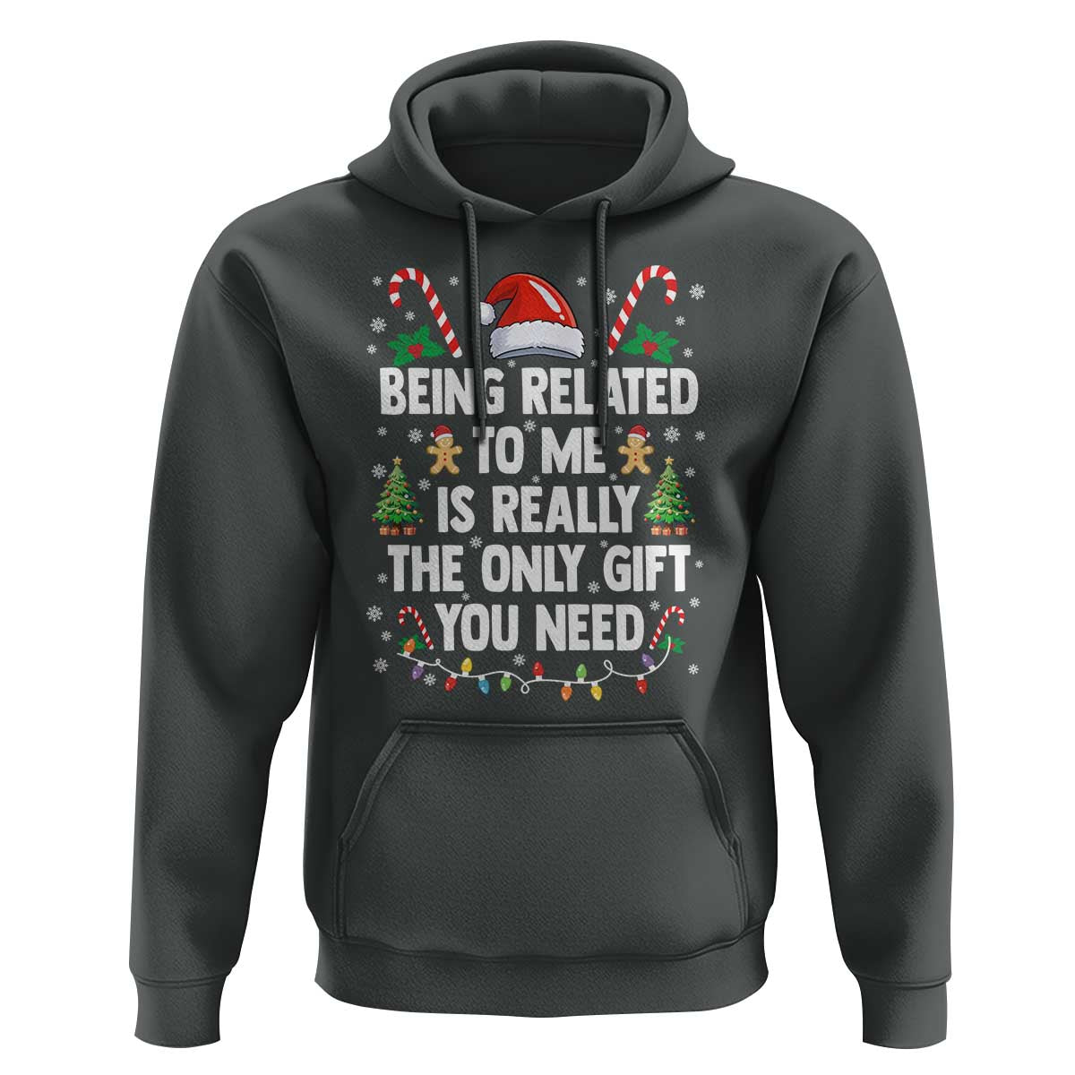 Funny Christmas Being Related To Me is Really The Only Gift You Need Hoodie - Wonder Print Shop