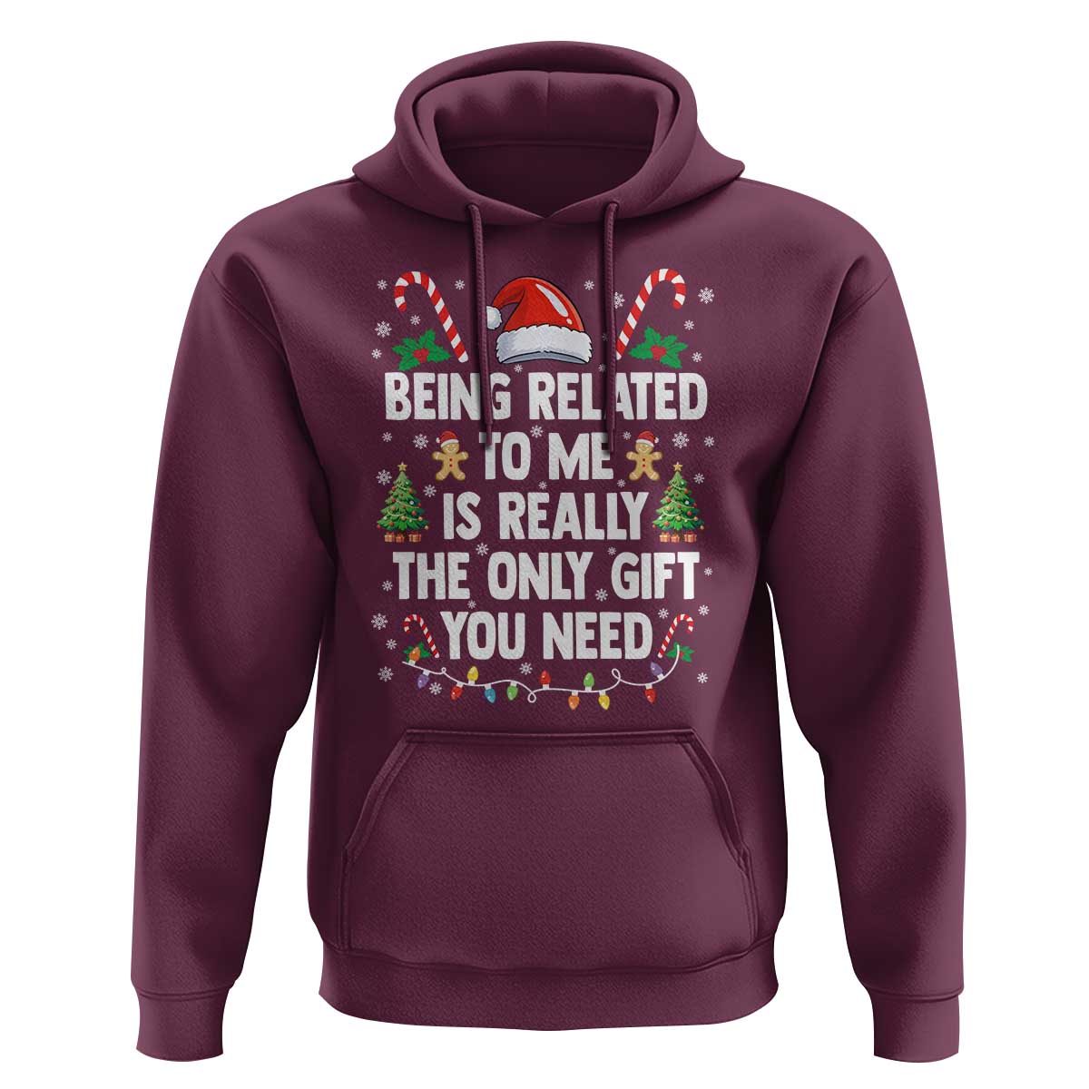 Funny Christmas Being Related To Me is Really The Only Gift You Need Hoodie - Wonder Print Shop