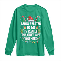 Funny Christmas Being Related To Me is Really The Only Gift You Need Long Sleeve Shirt - Wonder Print Shop