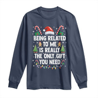 Funny Christmas Being Related To Me is Really The Only Gift You Need Long Sleeve Shirt - Wonder Print Shop