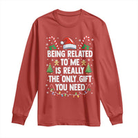 Funny Christmas Being Related To Me is Really The Only Gift You Need Long Sleeve Shirt - Wonder Print Shop