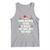 Funny Christmas Being Related To Me is Really The Only Gift You Need Tank Top - Wonder Print Shop