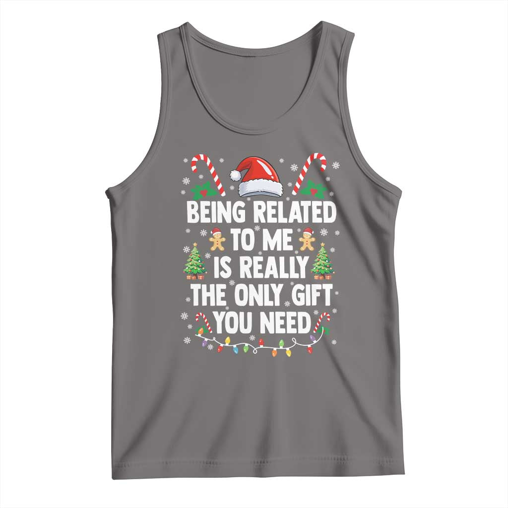 Funny Christmas Being Related To Me is Really The Only Gift You Need Tank Top - Wonder Print Shop