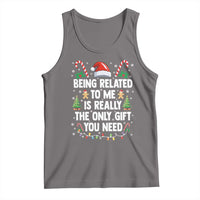 Funny Christmas Being Related To Me is Really The Only Gift You Need Tank Top - Wonder Print Shop