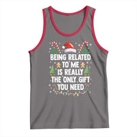 Funny Christmas Being Related To Me is Really The Only Gift You Need Tank Top - Wonder Print Shop