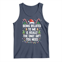 Funny Christmas Being Related To Me is Really The Only Gift You Need Tank Top - Wonder Print Shop