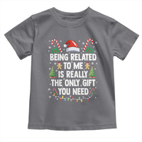 Funny Christmas Being Related To Me is Really The Only Gift You Need Toddler T Shirt - Wonder Print Shop
