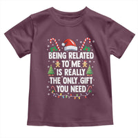 Funny Christmas Being Related To Me is Really The Only Gift You Need Toddler T Shirt - Wonder Print Shop