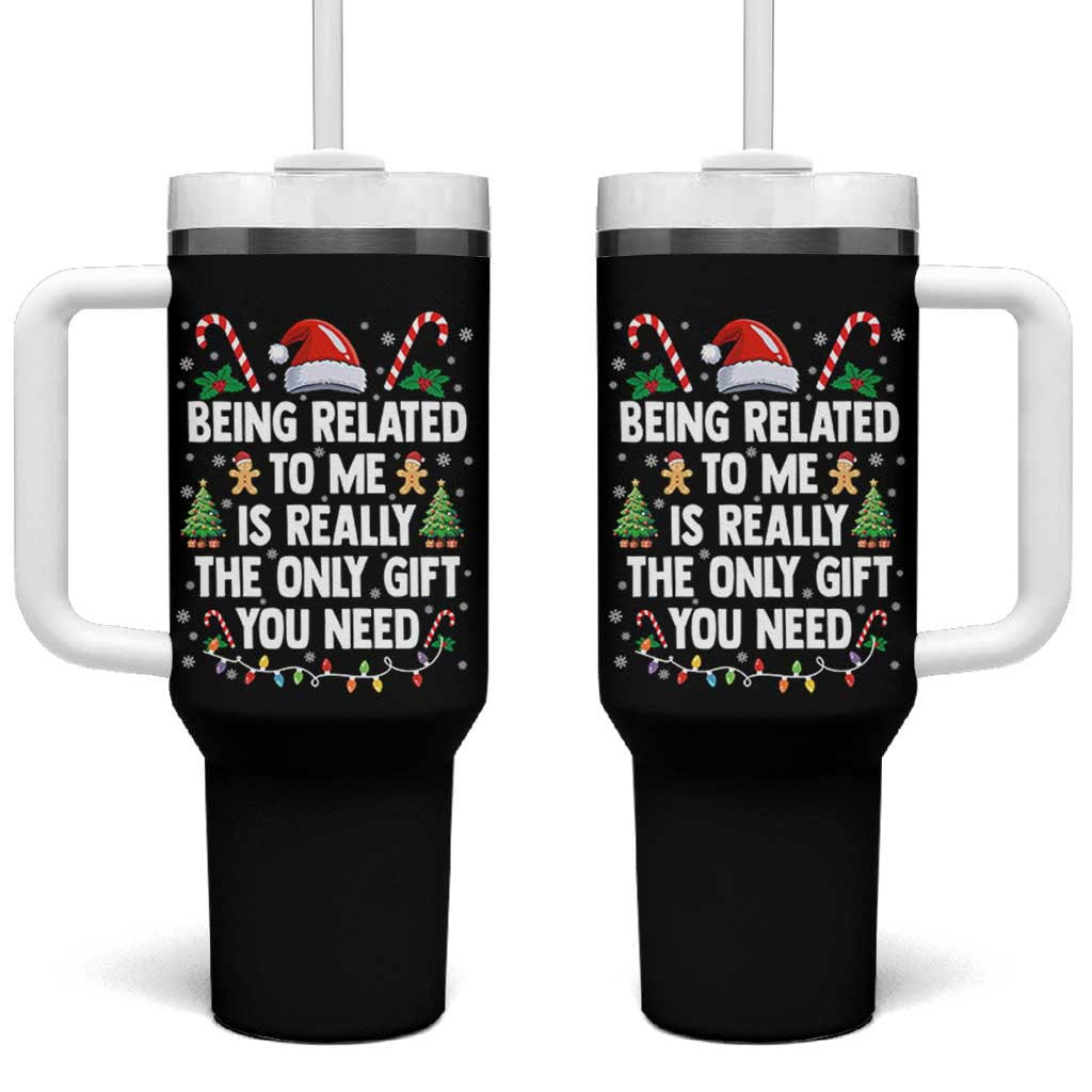 Funny Christmas Being Related To Me is Really The Only Gift You Need Tumbler With Handle - Wonder Print Shop