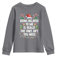 Funny Christmas Being Related To Me is Really The Only Gift You Need Youth Sweatshirt - Wonder Print Shop