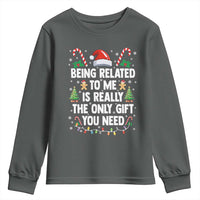 Funny Christmas Being Related To Me is Really The Only Gift You Need Youth Sweatshirt - Wonder Print Shop