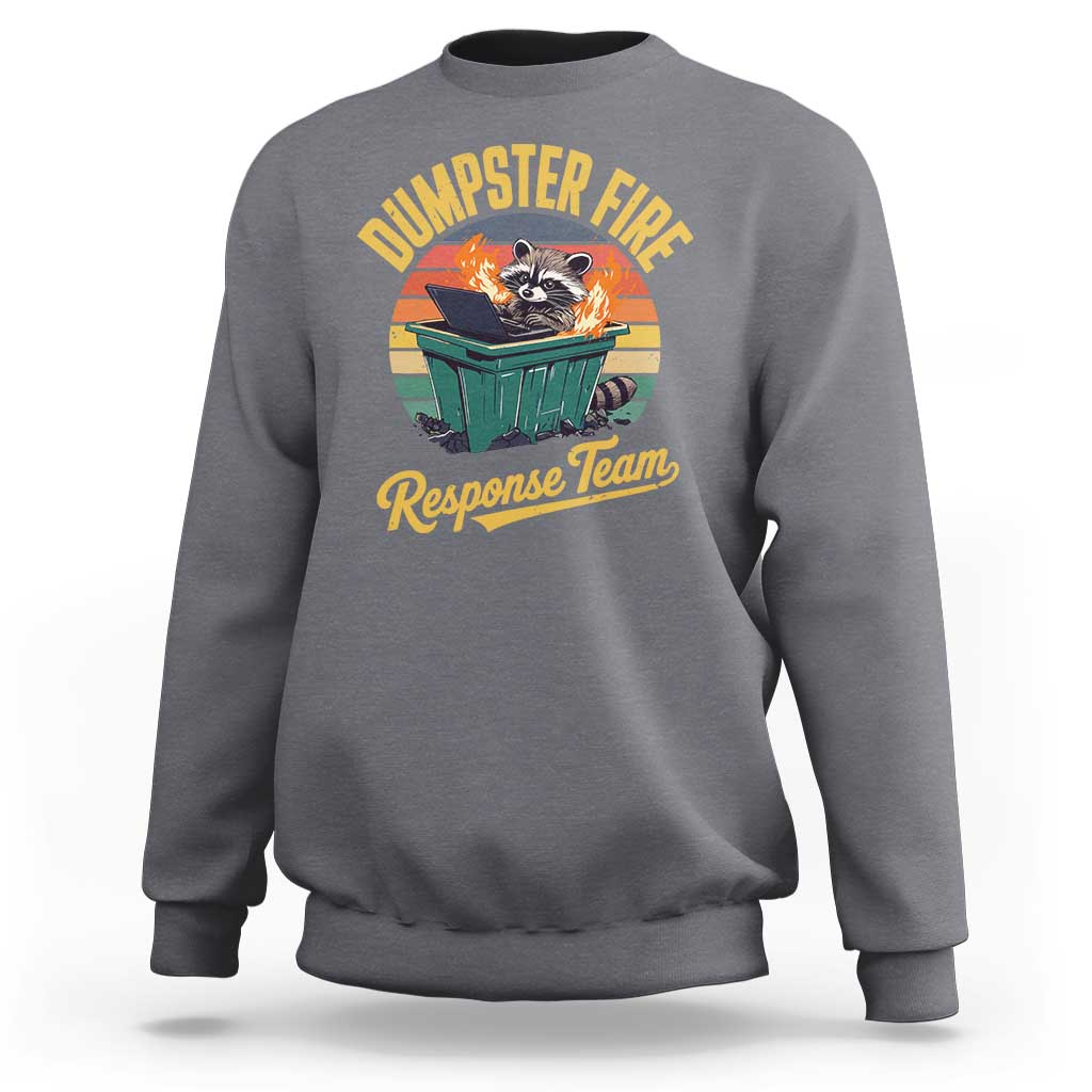 Funny Dumpster Fire Response Team Sweatshirt Work Humor - Wonder Print Shop