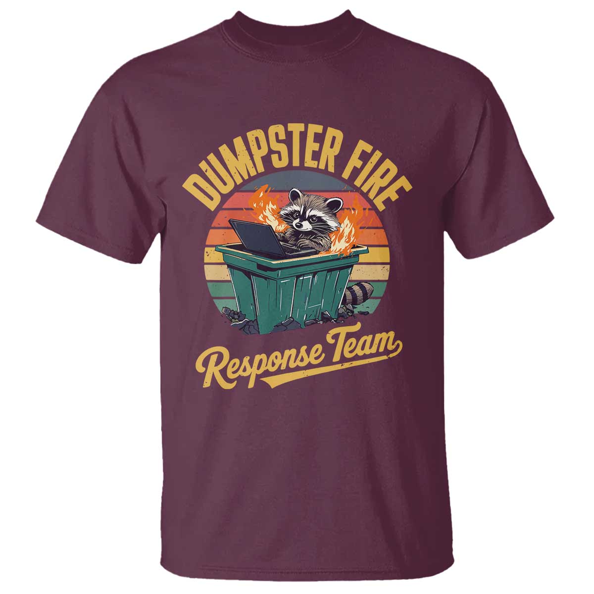 Funny Dumpster Fire Response Team T Shirt Work Humor - Wonder Print Shop