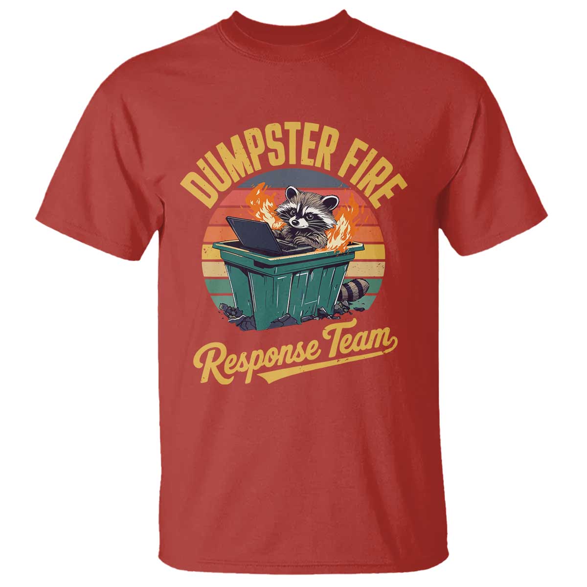 Funny Dumpster Fire Response Team T Shirt Work Humor - Wonder Print Shop