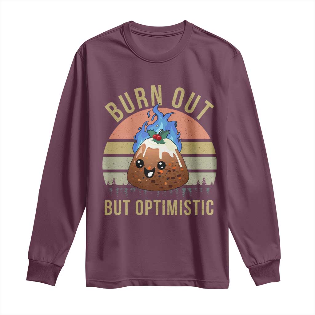 Funny Christmas Pudding Long Sleeve Shirt Burn Out But Optimistic Blue Flame - Wonder Print Shop