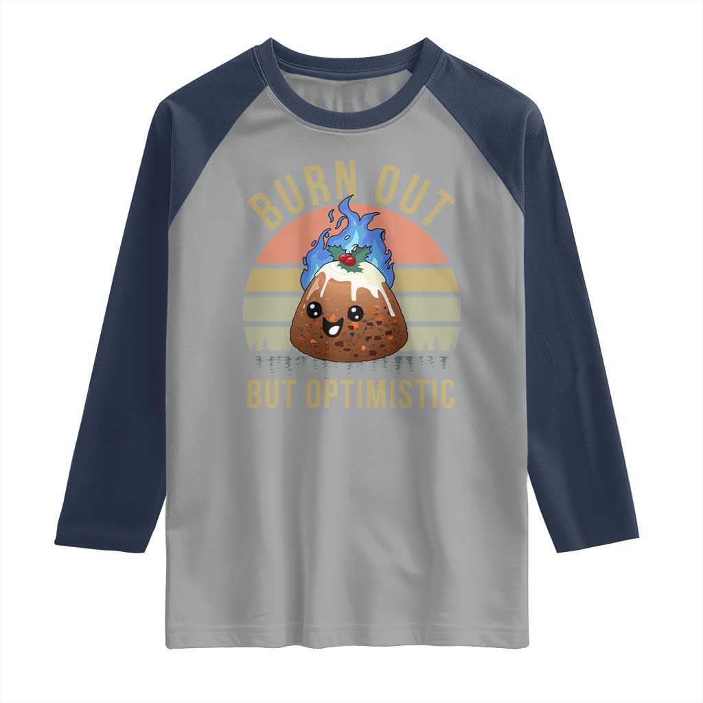 Funny Christmas Pudding Raglan Shirt Burn Out But Optimistic Blue Flame - Wonder Print Shop