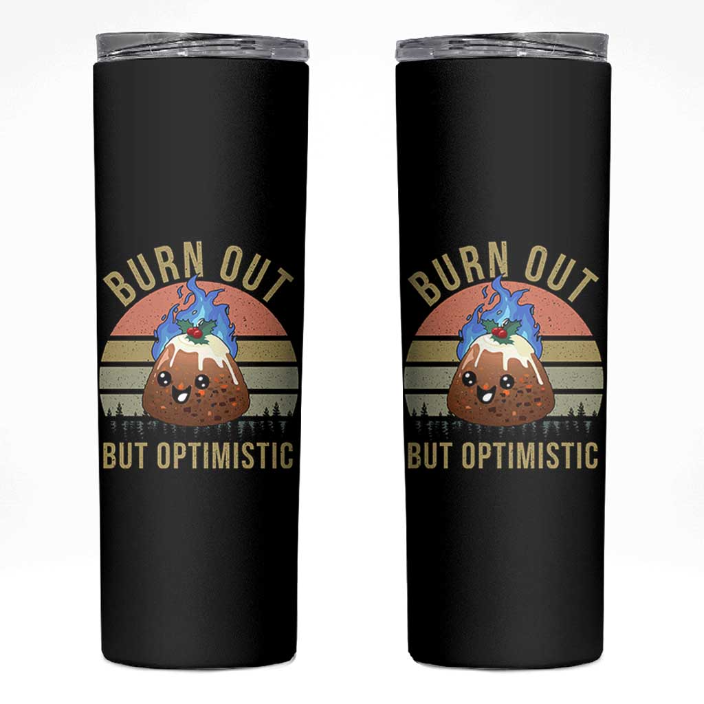 Funny Christmas Pudding Skinny Tumbler Burn Out But Optimistic Blue Flame - Wonder Print Shop