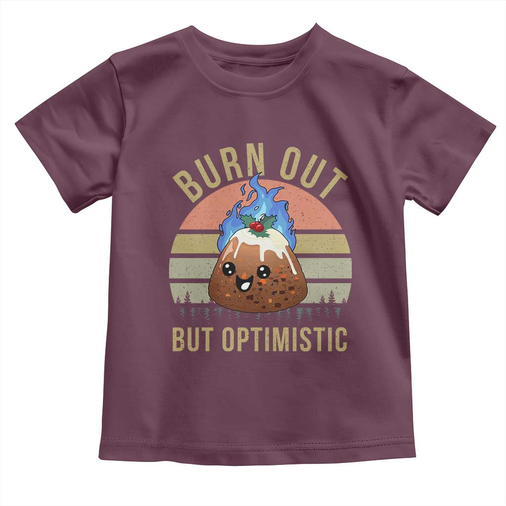 Funny Christmas Pudding Toddler T Shirt Burn Out But Optimistic Blue Flame - Wonder Print Shop