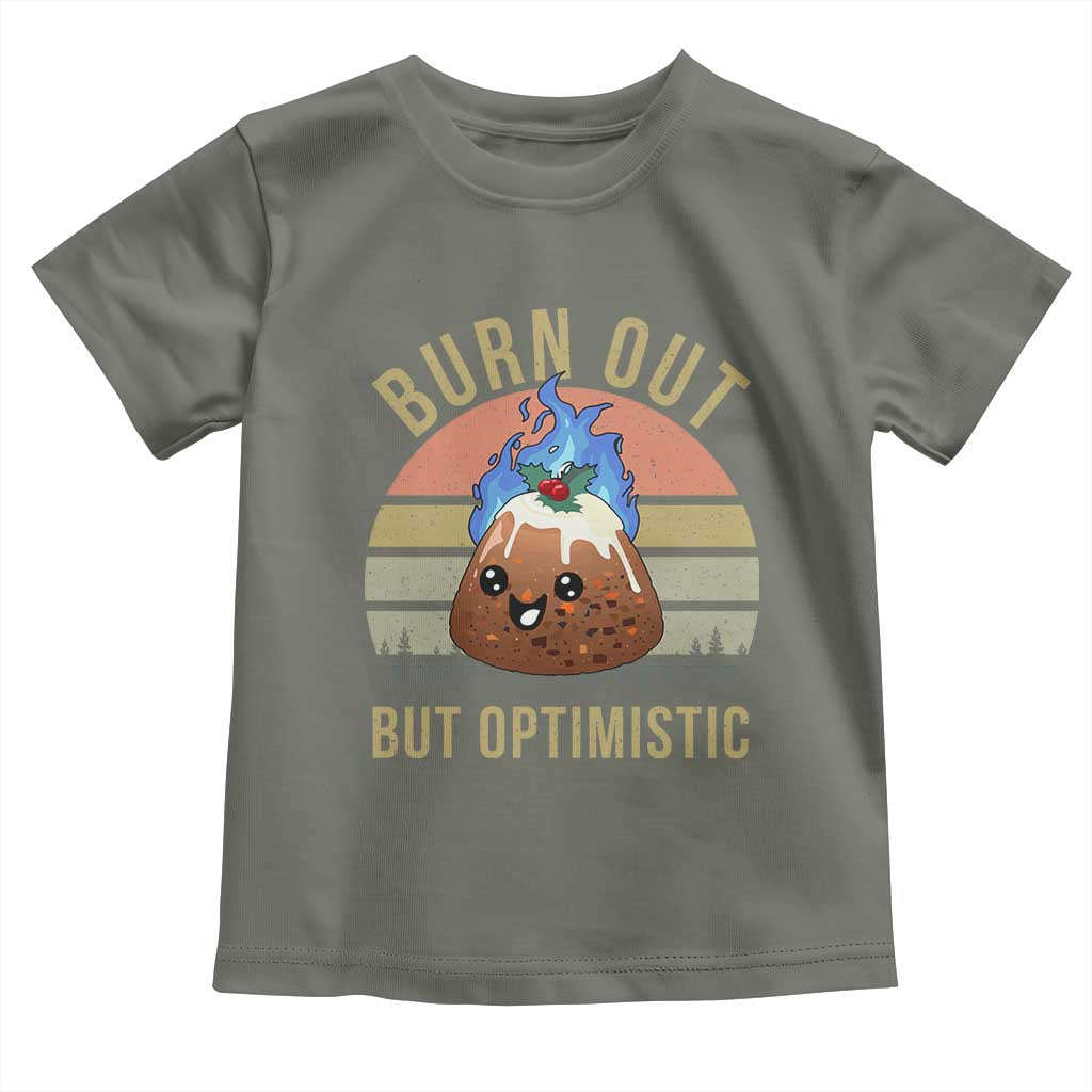 Funny Christmas Pudding Toddler T Shirt Burn Out But Optimistic Blue Flame - Wonder Print Shop