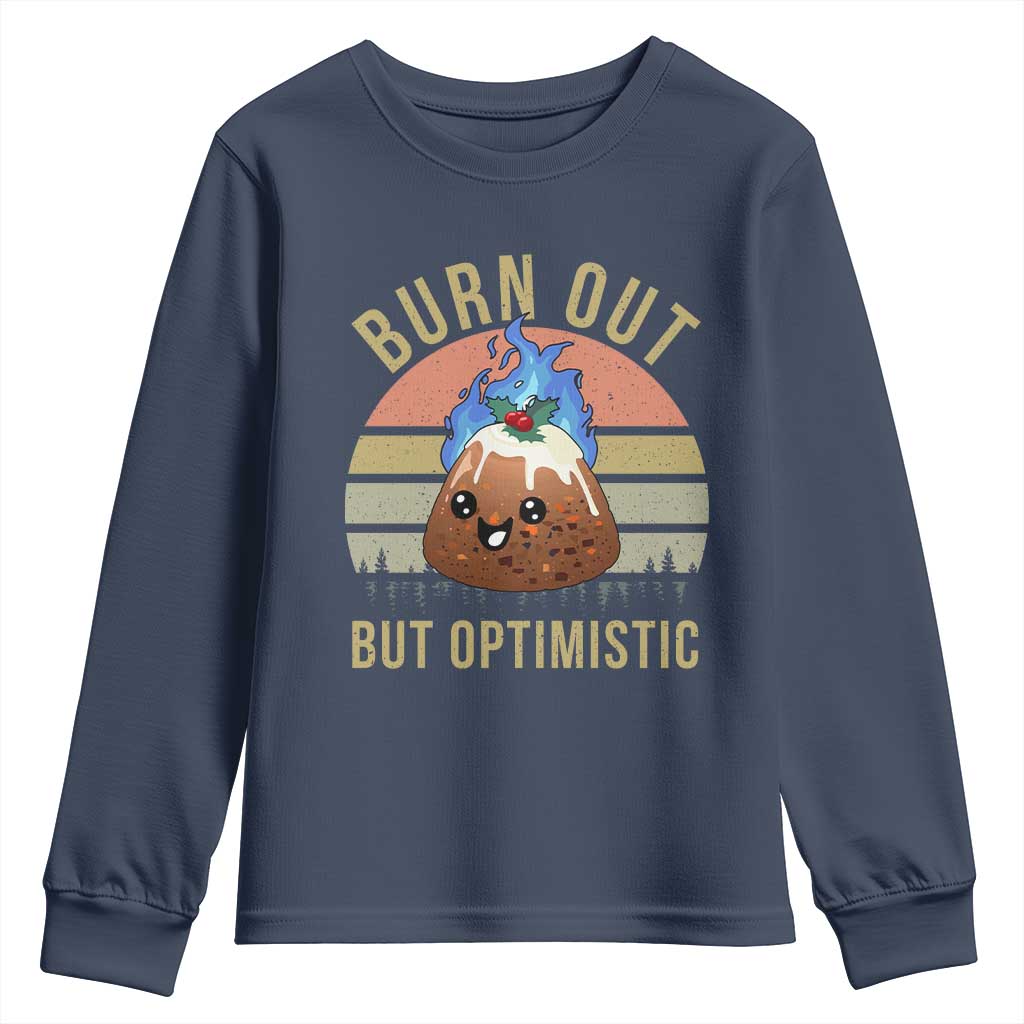 Funny Christmas Pudding Youth Sweatshirt Burn Out But Optimistic Blue Flame - Wonder Print Shop
