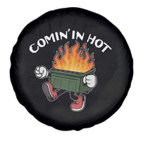 Funny Dumpster Fire Comin In Hot Spare Tire Cover - Wonder Print Shop