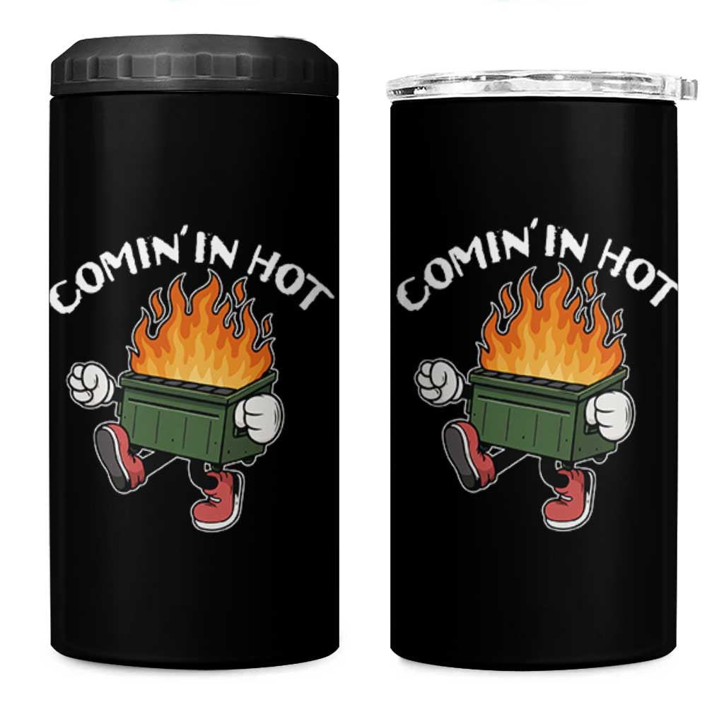 Funny Dumpster Fire Comin In Hot 4 in 1 Can Cooler Tumbler - Wonder Print Shop