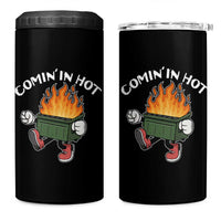 Funny Dumpster Fire Comin In Hot 4 in 1 Can Cooler Tumbler - Wonder Print Shop
